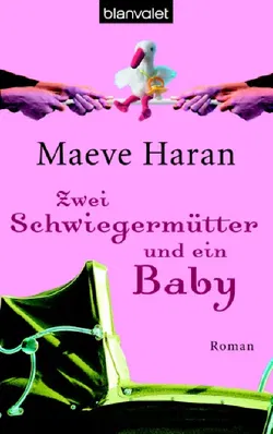 Zwei Schwiegermütter und ein Baby - Maeve Haran - Bild 1