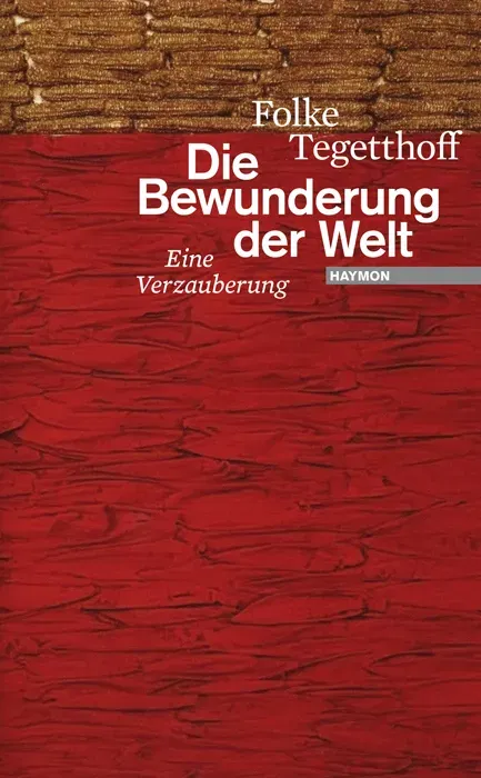 Die Bewunderung der Welt - Folke Tegetthoff - Bild 2