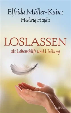 Loslassen - Elfrida Müller-Kainz,Hedwig Hajdu