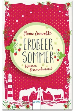 Erdbeersommer-Trilogie / Erdbeersommer , 2. Band Unterm Sternenhimmel - Ilona Einwohlt – Vorschau 2