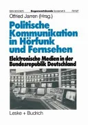 Politische Kommunikation in Hörfunk und Fernsehen - Otfried Jarren - Bild 2