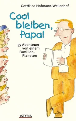 Bleib kuhl, Papa! - Gottfried Hofmann-Wellenhof