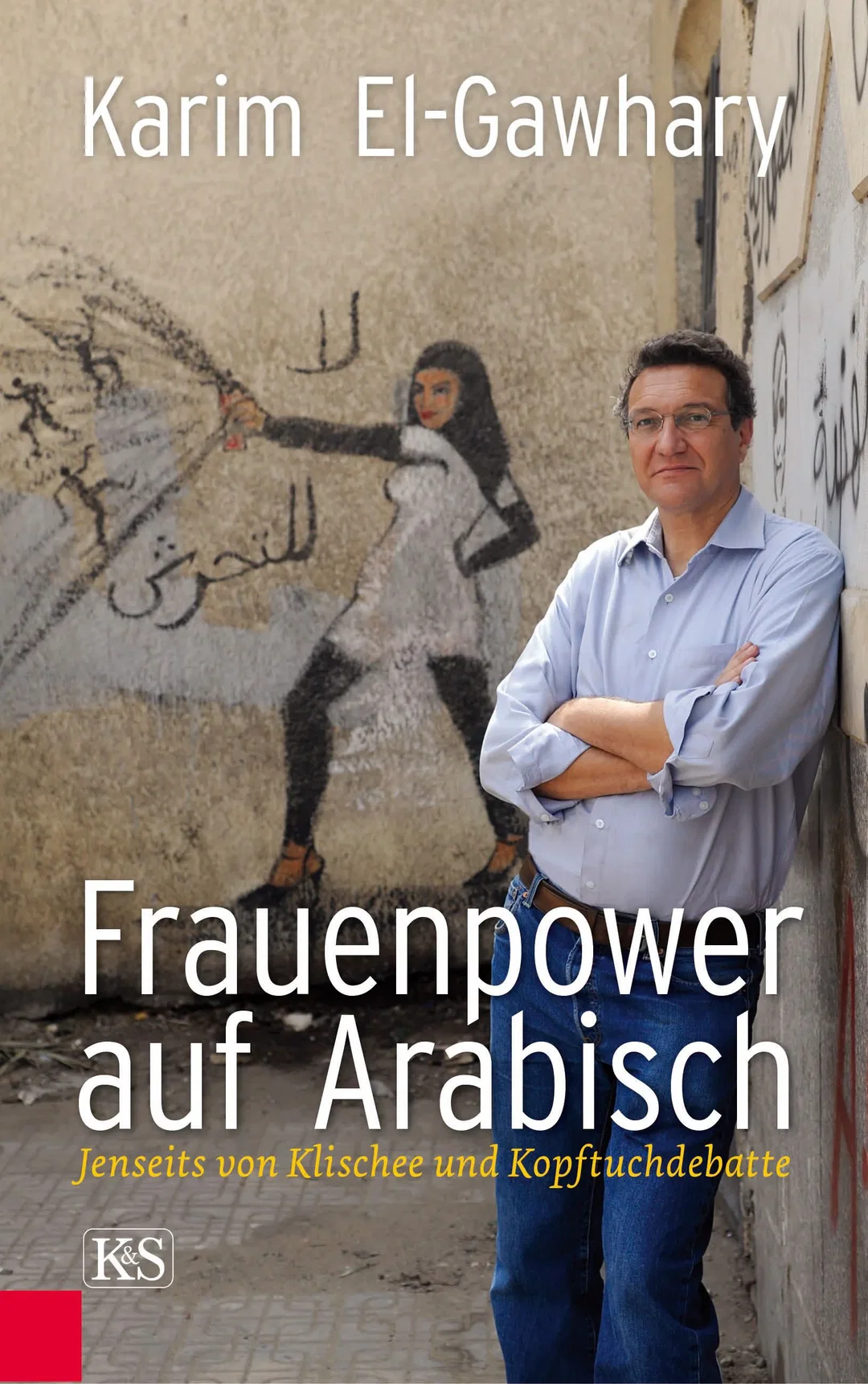 Frauenpower auf Arabisch - Karim El-Gawhary – Bild 1