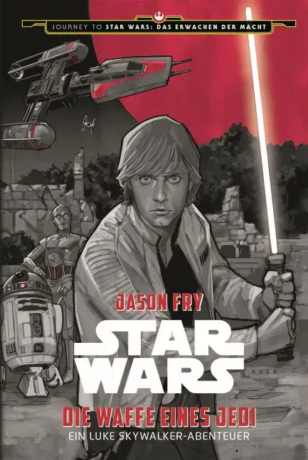 Star Wars: Die Waffe eines Jedi - Ein Luke Skywalker Abenteuer (Journey to Star Wars: Das Erwachen der Macht) - Jason Fry - Bild 2