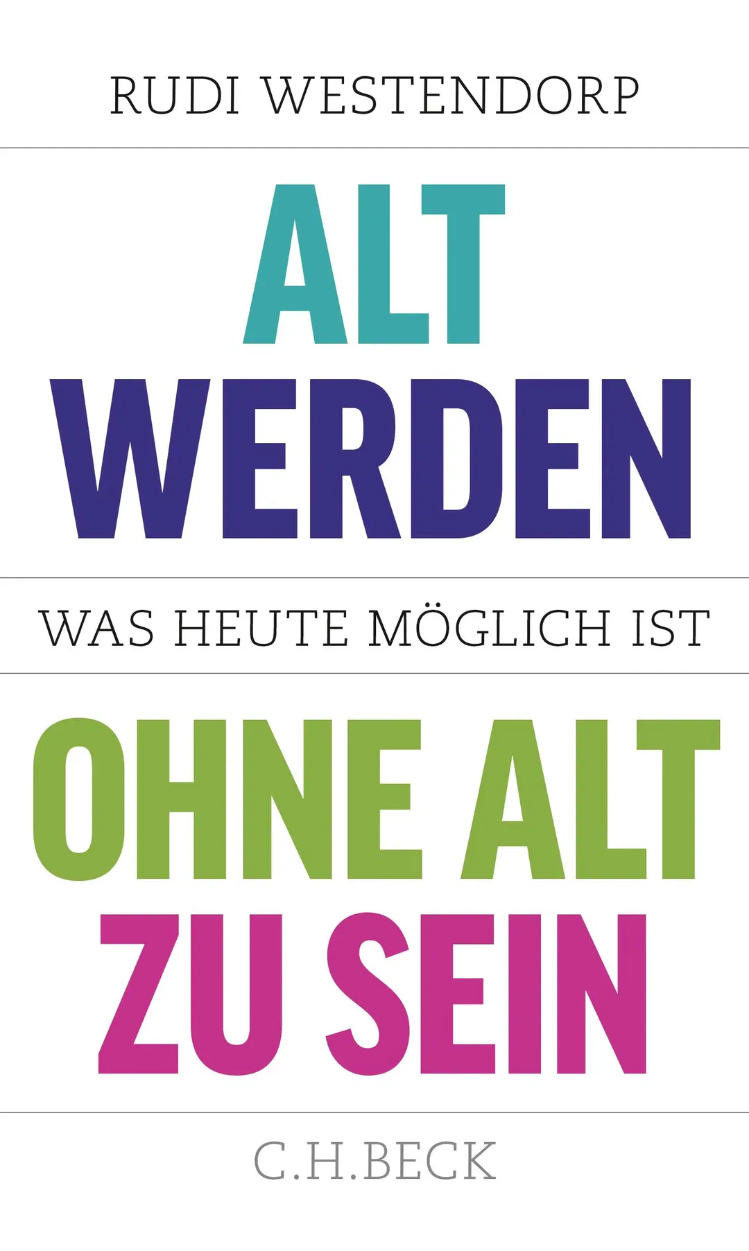 Alt werden, ohne alt zu sein - Rudi Westendorp - Bild 2