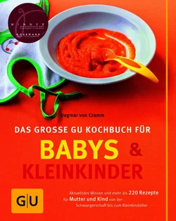Das große GU Kochbuch für Babys und Kleinkinder - Dagmar von Cramm