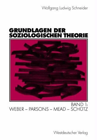 Grundlagen der soziologischen Theorie - Wolfgang Ludwig Schneider - Bild 2