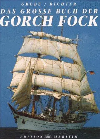 Das grosse Buch der Gorch Fock - Frank Grube,Gerhard Richter - Bild 1
