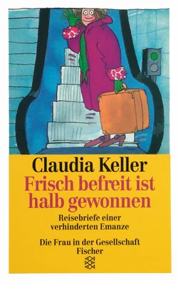 Frisch befreit ist halb gewonnen - Claudia Keller