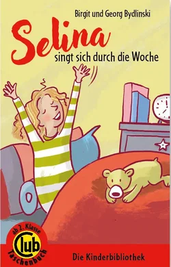 Selina singt sich durch die Woche - Birgit Byldinski,Georg Bydlnski