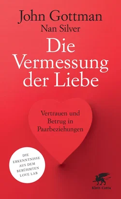 Die Vermessung der Liebe - John Gottman,Nan Silver