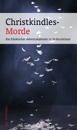 Christkindles-Morde - Ein fränkischer Adventskalender in 24 Kurzkrimis - Bild 1