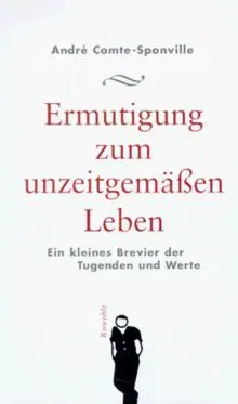 Ermutigung zum unzeitgemäßen Leben - André Comte-Sponville - Bild 2