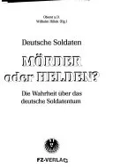 Deutsche Soldaten, Mörder oder Helden? - Wilhelm Hillek - Bild 2