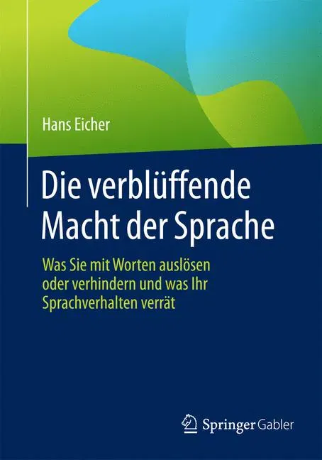 Die verblüffende Macht der Sprache - Hans Eicher - Bild 1