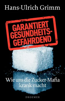Garantiert gesundheitsgefährdend - Hans-Ulrich Grimm