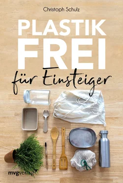 Plastikfrei für Einsteiger - Christoph Schulz