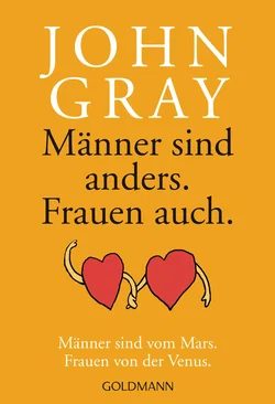 Männer sind anders. Frauen auch. - John Gray