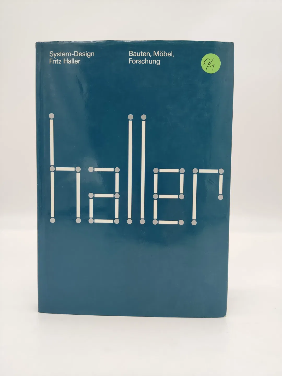 System-Design Fritz Haller. Bauten, Möbel, Forschung- Hans Wichmann (Hrsg.) - Bild 1