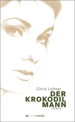Der Krokodilmann - Chris Lohner