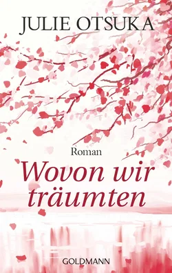 Wovon wir träumten - Julie Otsuka