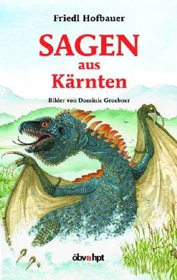 Sagen aus Kärnten - Friedl Hofbauer