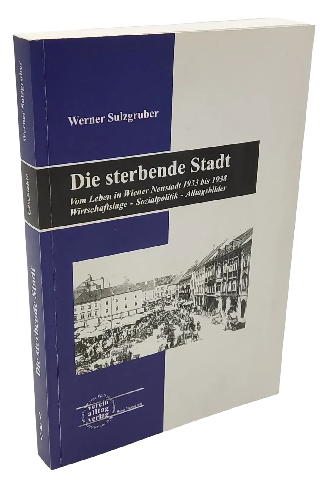 Die sterbende Stadt - Vom Leben in Wiener Neustadt 1933 bis 1938 - Werner Sulzgruber - Bild 2