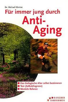 Für immer jung durch Anti-Aging - Michael Klentze