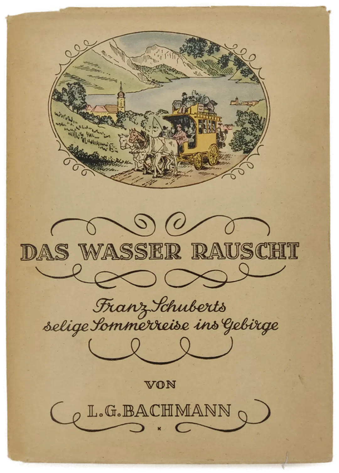 Das Wasser rauscht - Franz Schuberts selige Sommerreise ins Gebirge L.G. Bachmann 1946 – Bild 2